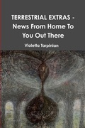 Cover: TERRESTRIAL EXTRAS - News From Home To You Out There - Lulu.com