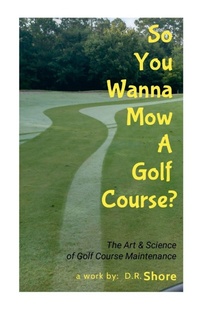 Abbildung von: So You Wanna Mow A Golf Course? - Lulu.com