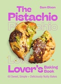 Cover: The Pistachio Lover's Baking Book - Hodder & Stoughton