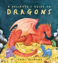 Cover: A Believer's Guide to Dragons - Hodder Children's Books