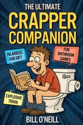 Cover: The Ultimate Crapper Companion - Lak Publishing