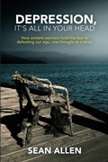 Cover: Depression, It's All In Your Head - Lulu.com