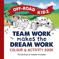 Cover: Off-Road Kidz - Team Work Makes the Dream Work - Colour and Activity Book - Off-Road Kidz