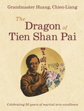 Cover: Grandmaster Huang, Chien-Liang, The Dragon of Tien Shan Pai - US Chinese Kuo Shu Federation