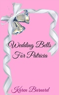 Cover: Wedding Bells for Patricia - Karen A.K. Barnard
