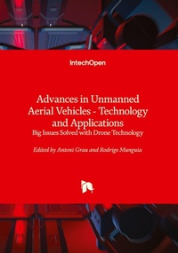 Enlarge image Cover: Advances in Unmanned Aerial Vehicles - Technology and Applications - Big Issues Solved with Drone Technology - IntechOpen