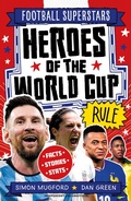 Cover: Football Superstars: Heroes of the World Cup Rule - Welbeck Children's Books