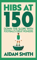 Cover: Hibs at 150 - Arena Sport