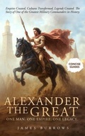 Cover: Alexander the Great - One Man. One Empire. One Legacy. - James Burrows