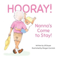 Abbildung von: Hooray - Nanna's Come to Stay - The Rural Publishing Company