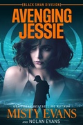 Cover: Avenging Jessie, Black Swan Division Thriller Series, Book 3 - Beach Path Publishing, LLC
