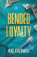 Cover: Bended Loyalty - Ladwell Publishing