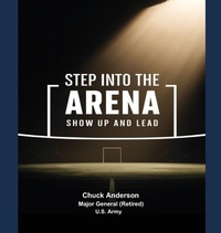 Enlarge image Cover: Step into the Arena - Show Up and Lead - Military Might Publishing