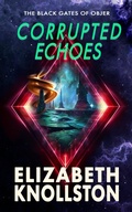 Cover: Corrupted Echoes (The Black Gates of Objer, #3) - Lewis Bros. Press