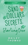 Cover: Sand Dollars, Secrets, & Starting Over - Bailey Thomas