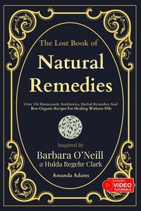 Abbildung von: The Lost Book Of Natural Remedies - B C Graham Theological Seminary