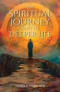 Cover: The Spiritual Journey and the Deeper Life - Apocryphile Press