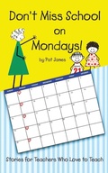 Cover: Don't Miss School on Mondays! - Pristine Press and Media