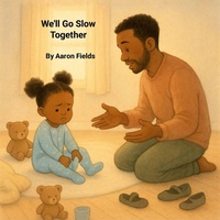 Enlarge image Cover: We'll Go Slow Together - Write Perspective, LLC.