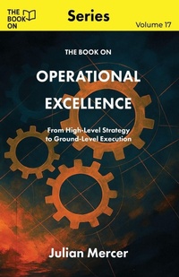 Enlarge image Cover: The Book On Operational Excellence - Book on Publishing