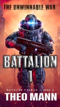 Cover: The Unwinnable War (Battalion 1, #2) - The Invisible Publishing Company