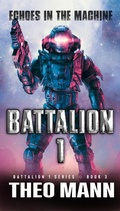 Cover: Echoes In The Machine (Battalion 1, #3) - The Invisible Publishing Company