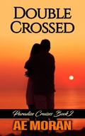 Cover: Double Crossed (Paradise Cruises, #2) - The Invisible Publishing Company