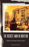 Cover: The Richest Man in Babylon - Golden Quill Classics