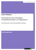Abbildung von: Konzeptionen des Lebendigen. Energieflussmodelle von Organismen - GRIN Verlag