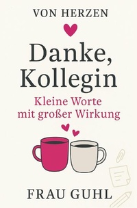 Abbildung von: Von Herzen - Für die Menschen, die dir wichtig sind / Danke Kollegin - epubli