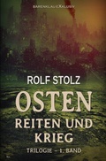 Cover: Osten - Reiten und Krieg: Eine Roman-Trilogie - 1. Band - epubli