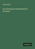 Cover: Zur L&ouml;sung des metaphysischen Problems - Antigonos Verlag