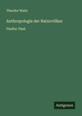Cover: Anthropologie der Naturv&ouml;lker - Antigonos Verlag