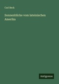 Cover: Sonnenblicke vom lateinischen Amerika - Antigonos Verlag