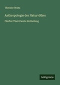 Cover: Anthropologie der Naturv&ouml;lker - Antigonos Verlag