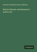 Cover: Marion Delorme: melodramma in quattro atti - Antigonos Verlag