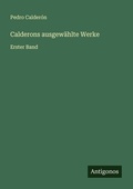 Cover: Calderons ausgewaehlte Werke - Antigonos Verlag