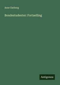 Enlarge image Cover: Bondestudenter: Fortaelling - Antigonos Verlag
