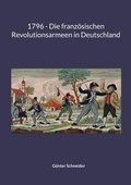 Cover: 1796 - Die franz&ouml;sischen Revolutionsarmeen in Deutschland - BoD - Books on Demand