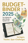 Cover: Budget-Binder 2025 - So richtest du dein Binder-System ein: Vorlagen, Tracker, Spar-Challenges. - BookRix