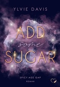 Cover: Add Some Sugar: Spicy Age Gap Romance - booXperts - logiXperts GmbH