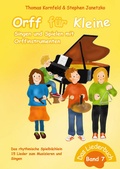 Cover: Orff f&uuml;r Kleine, Band 7 - Singen und Spielen mit Orffinstrumenten - Janetzko, Stephen