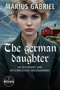 Enlarge image Cover: The German Daughter - Ronin-Hörverlag, ein Imprint von Omondi GmbH