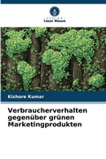 Cover: Verbraucherverhalten gegenueber gruenen Marketingprodukten - Verlag Unser Wissen