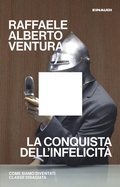 Cover: La conquista dell'infelicit&agrave;. Come siamo diventati classe disagiata - Maverick;Einaudi