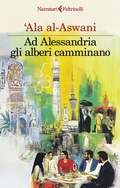 Cover: Ad Alessandria gli alberi camminano - I narratori;Feltrinelli