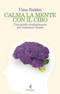 Cover: Calma la mente con il cibo. Una guida rivoluzionaria per contenere l'ansia - Scintille;Feltrinelli