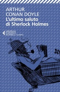 Cover: L' ultimo saluto di Sherlock Holmes - Universale economica. I classici;Feltrinelli