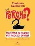 Cover: Perch&eacute;? 100 storie di filosofi per ragazzi curiosi - Feltrinelli kids;Feltrinelli