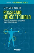 Cover: Possiamo (ri)costruirlo. Riparare e potenziare il corpo umano con le neurotecnologie - Apogeo Saggi;Apogeo